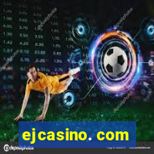 ejcasino. com